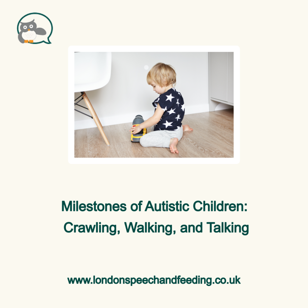 Milestones of Autistic Children: Crawling, Walking, and Talking
